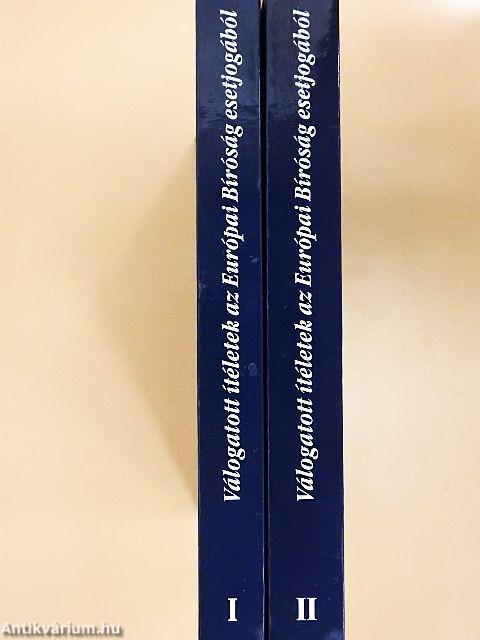 Válogatott ítéletek az Európai Bíróság esetjogából I-II.