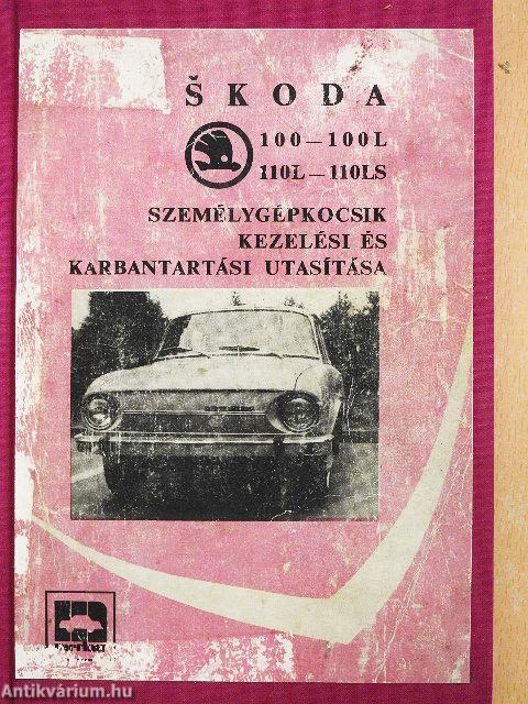 Skoda 100-100L, 110L-110LS személygépkocsik kezelési és karbantartási utasítása