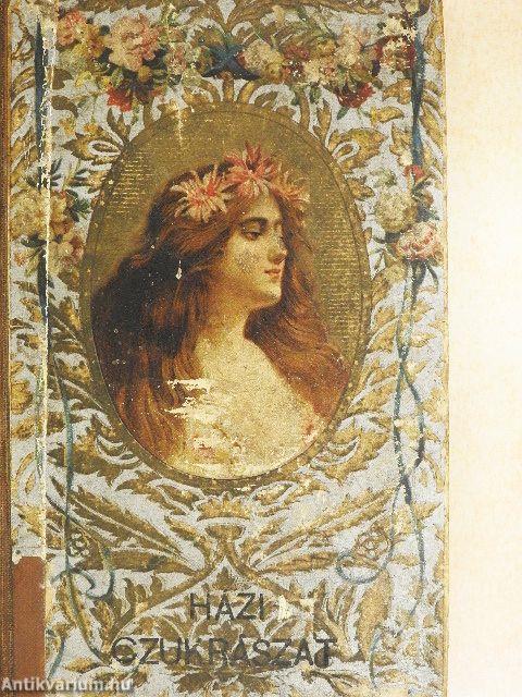 Házi czukrászat és Befőttek könyve