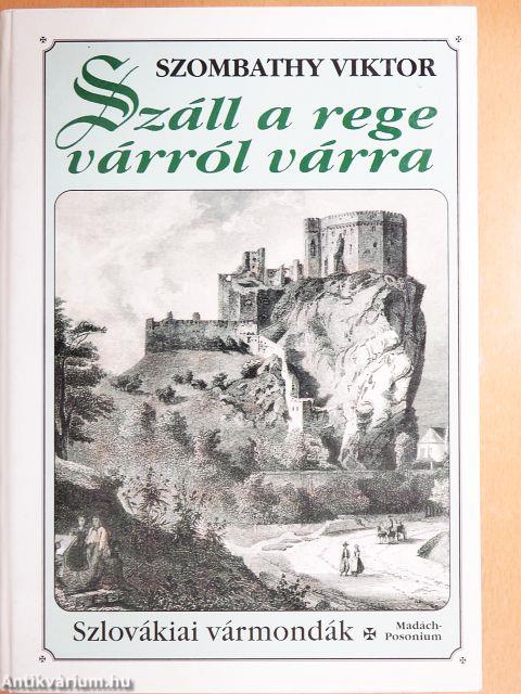 Száll a rege várról várra