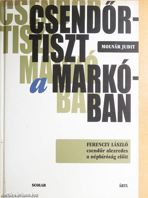 Csendőrtiszt a Markóban