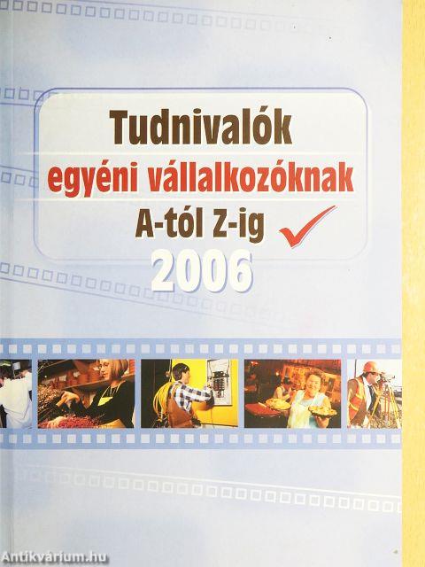 Tudnivalók egyéni vállalkozóknak A-tól Z-ig 2006