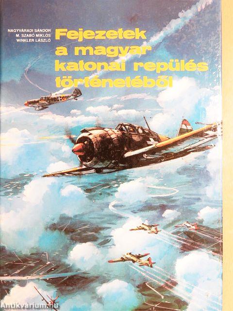 Fejezetek a magyar katonai repülés történetéből
