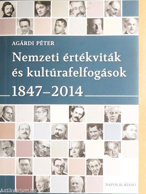 Nemzeti értékviták és kultúrfelfogások 1847-2014