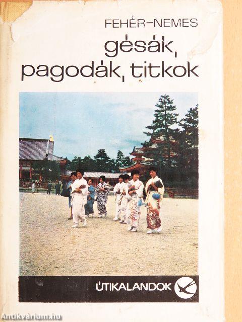 Gésák, pagodák, titkok