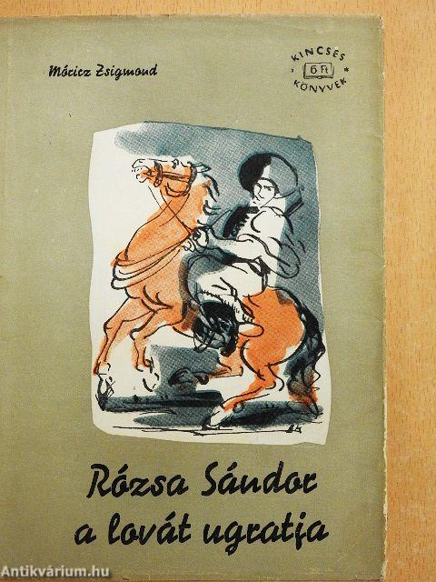 Rózsa Sándor a lovát ugratja I-II.