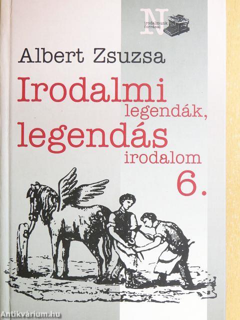 Irodalmi legendák, legendás irodalom 6.