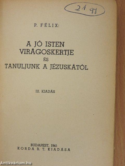 A jó Isten virágoskertje és Tanuljunk a Jézuskától