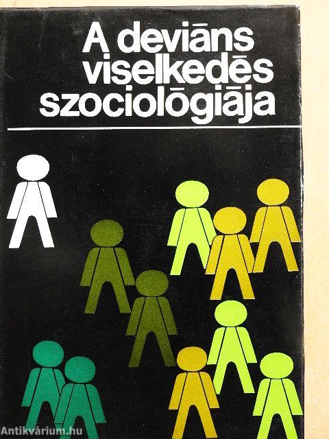A deviáns viselkedés szociológiája