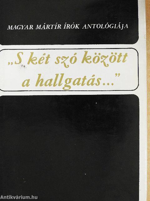 "S két szó között a hallgatás..." I-II.