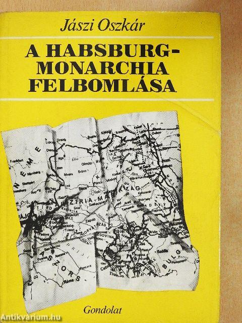 A Habsburg-Monarchia felbomlása