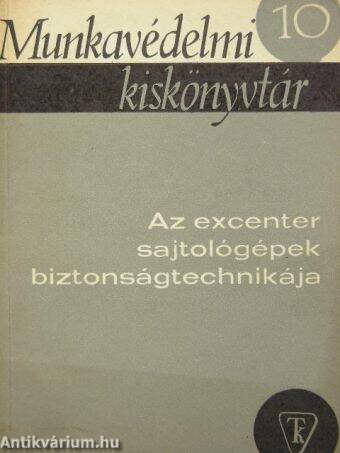 Az excenter sajtológépek biztonságtechnikája