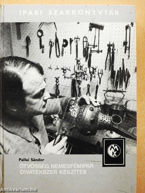 Ötvösség, nemesfémipar, divatékszer készítés