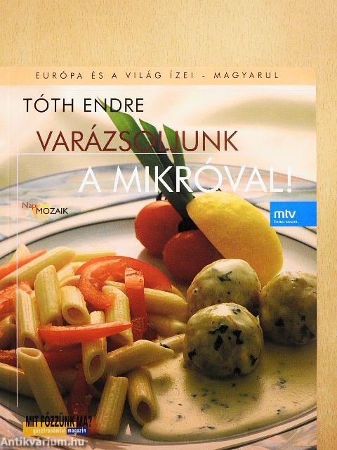 Varázsoljunk a mikróval!