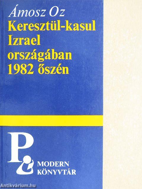 Keresztül-kasul Izrael országában 1982 őszén