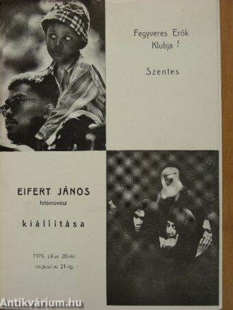 Eifert János fotóművész kiállítása 1975. július 30-tól augusztus 21-ig