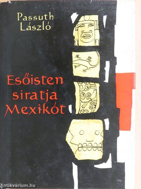 Esőisten siratja Mexikót