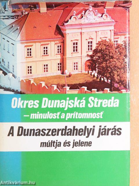 A Dunaszerdahelyi járás múltja és jelene
