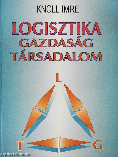 Logisztika - Gazdaság - Társadalom