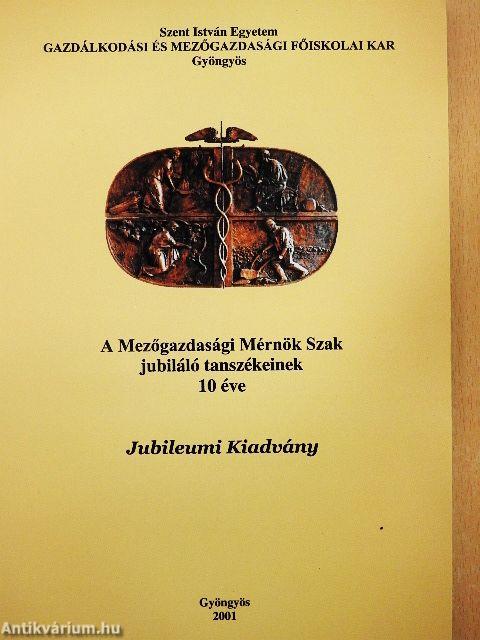 A Mezőgazdasági Mérnök Szak jubiláló tanszékeinek 10 éve