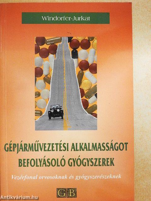 Gépjárművezetési alkalmasságot befolyásoló gyógyszerek