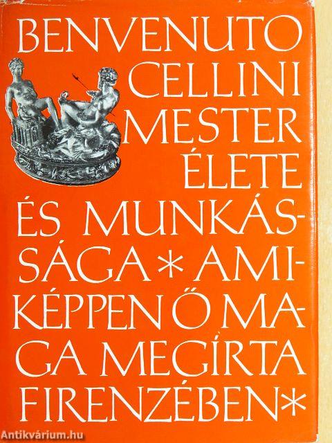 Benvenuto Cellini mester élete és munkássága