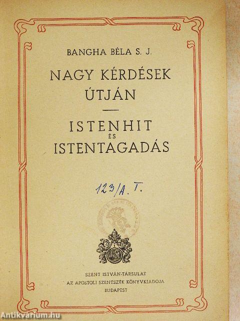 Nagy kérdések útján/Istenhit és istentagadás
