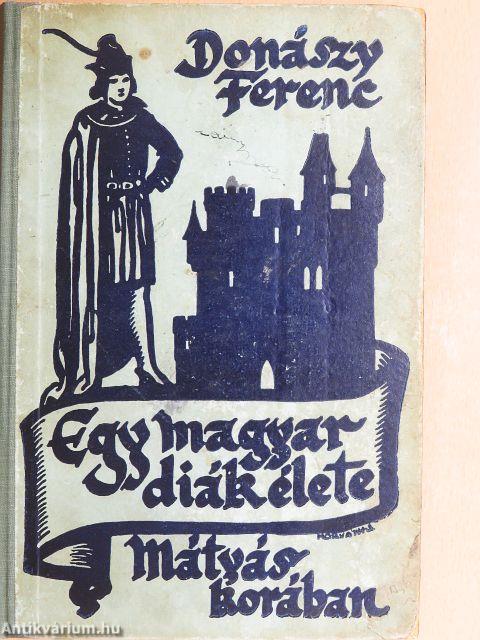 Egy magyar diák élete Mátyás király korában