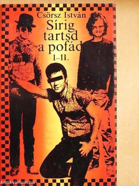 Sírig tartsd a pofád I-II.