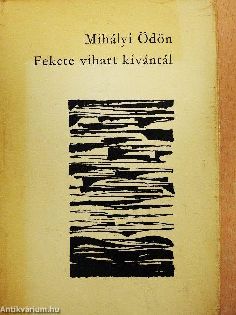 Fekete vihart kívántál