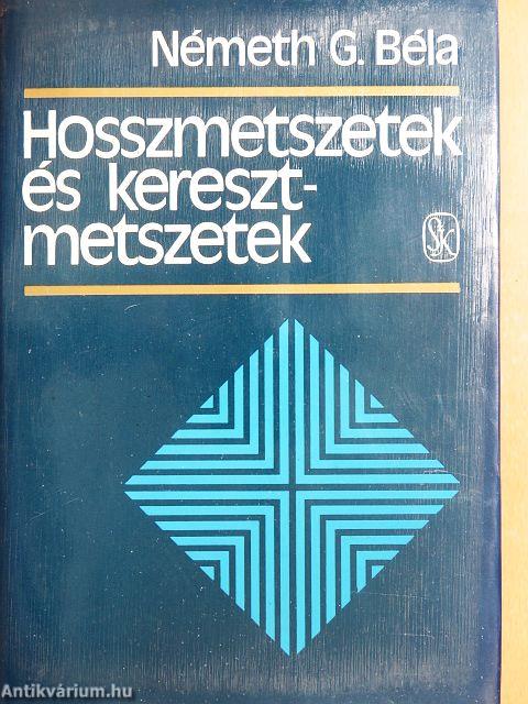 Hosszmetszetek és keresztmetszetek