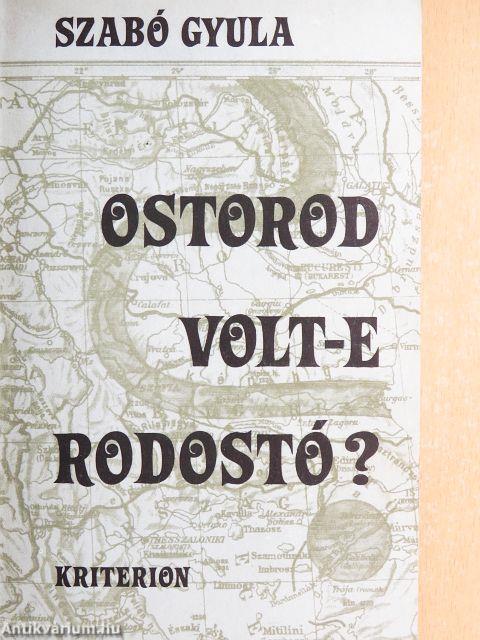 Ostorod volt-e Rodostó?