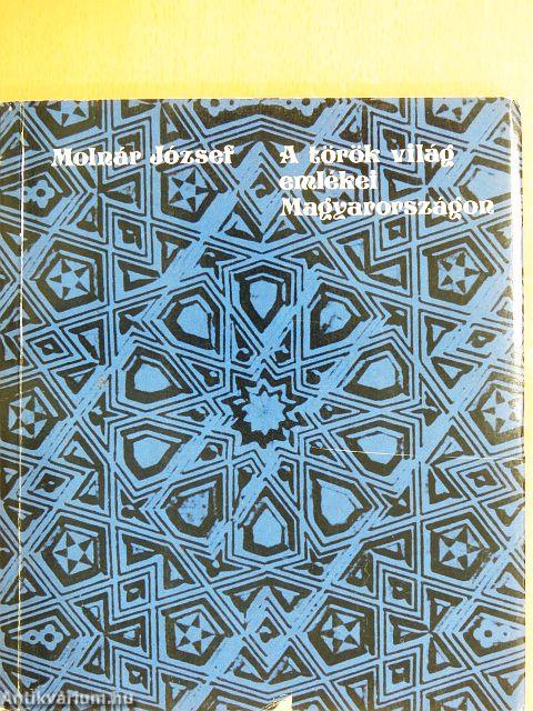 A török világ emlékei Magyarországon