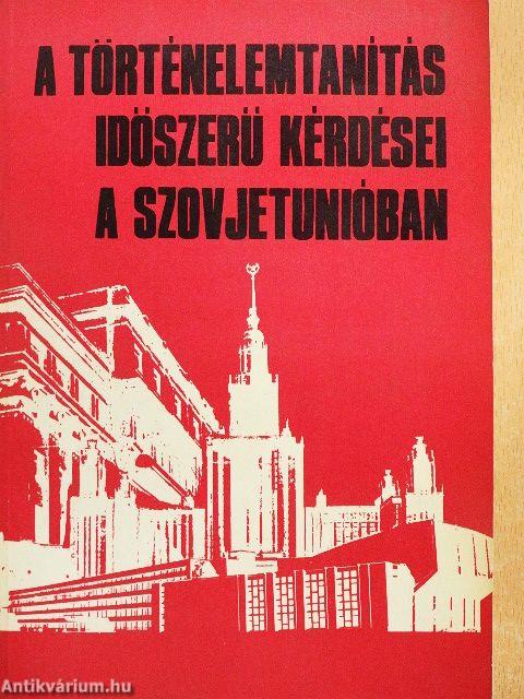 A történelemtanítás időszerű kérdései a Szovjetunióban