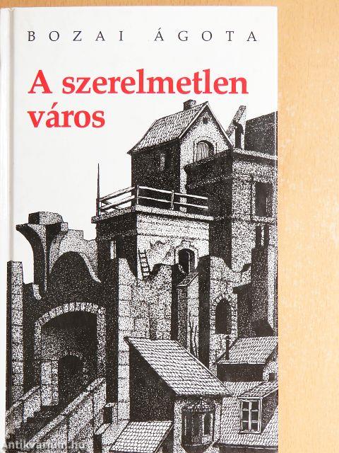 A szerelmetlen város