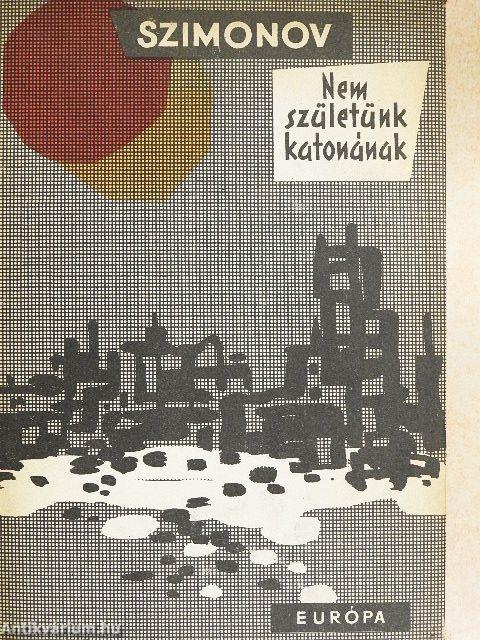 Nem születünk katonának