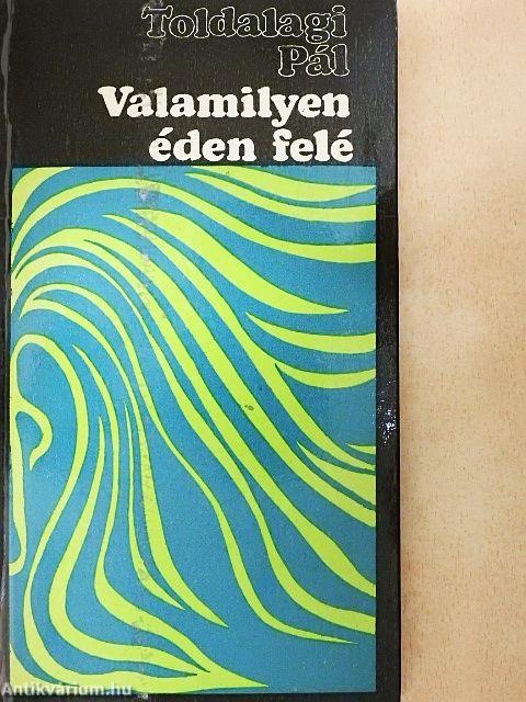 Valamilyen éden felé