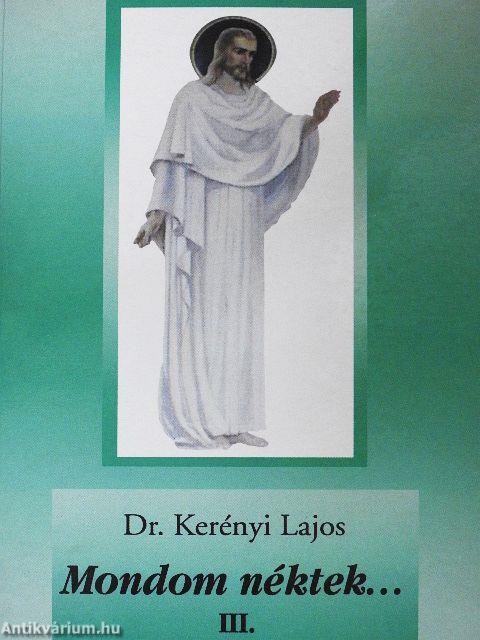 Mondom néktek... III.