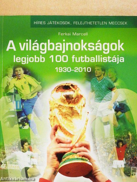 A világbajnokságok legjobb 100 futballistája 1930-2010