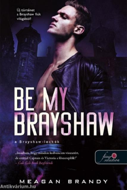 Be My Brayshaw - A Brayshaw-leckék (A banda 4.)
