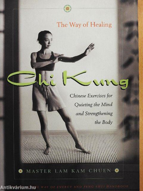Chi Kung - The Way of Healing