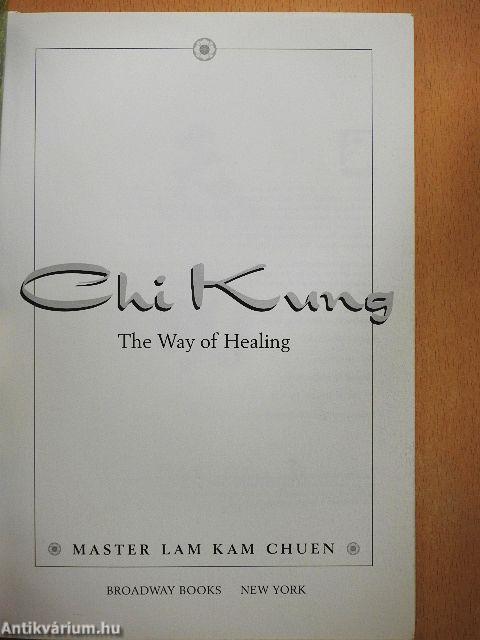 Chi Kung - The Way of Healing