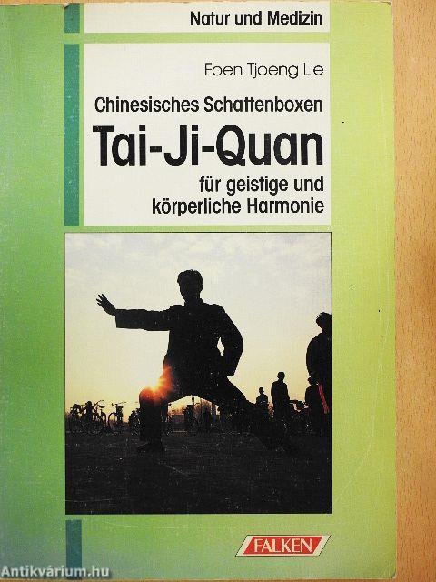 Chinesisches Schattenboxen Tai-Ji-Quan für geistige und körperliche Harmonie