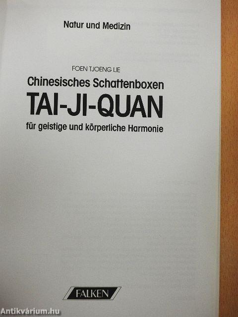 Chinesisches Schattenboxen Tai-Ji-Quan für geistige und körperliche Harmonie