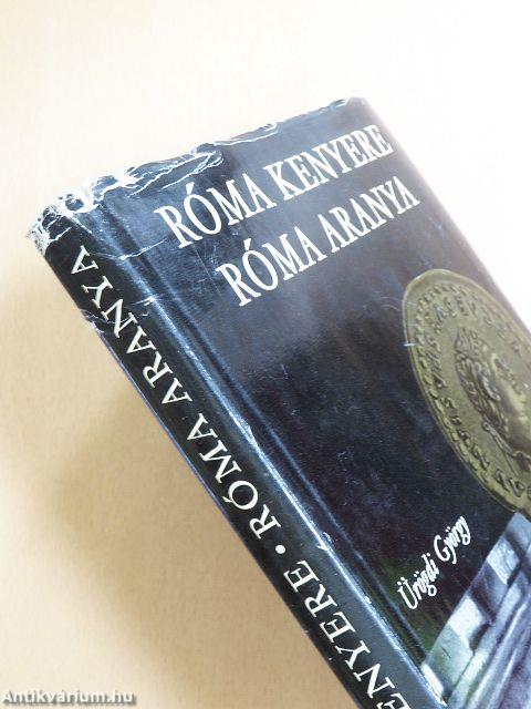 Róma kenyere, Róma aranya