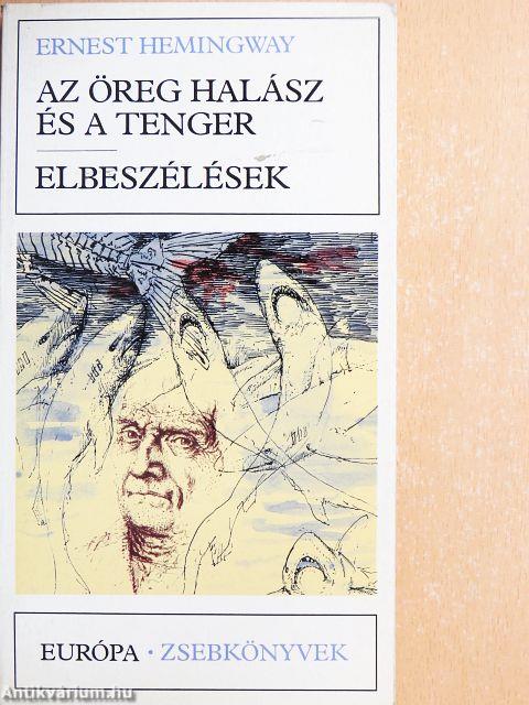 Az öreg halász és a tenger/Elbeszélések