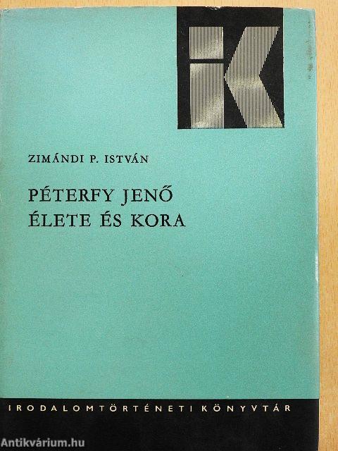 Péterfy Jenő élete és kora