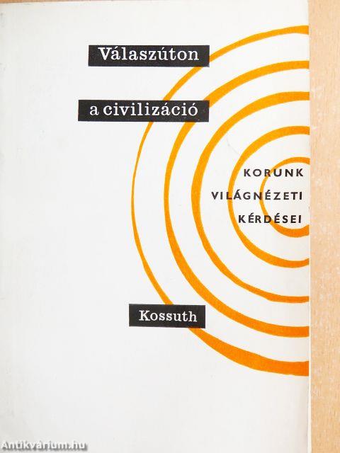 Válaszúton a civilizáció
