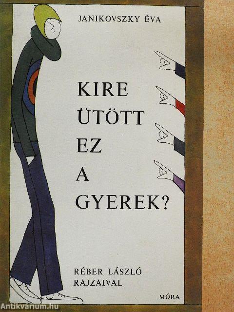Kire ütött ez a gyerek?