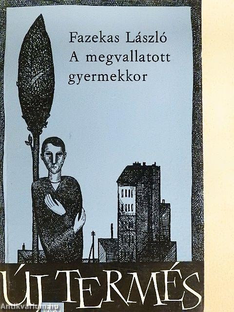 A megvallatott gyermekkor